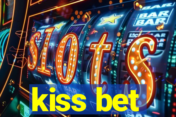 kiss bet
